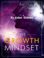 E Book: The Growth Mindset, By Aidan Grimes